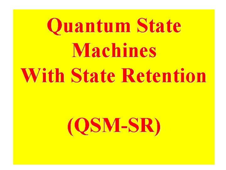 Quantum State Machines With State Retention (QSM-SR) 