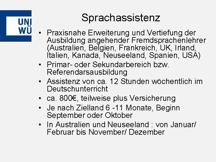 Sprachassistenz • Praxisnahe Erweiterung und Vertiefung der Ausbildung angehender Fremdsprachenlehrer (Australien, Belgien, Frankreich, UK,