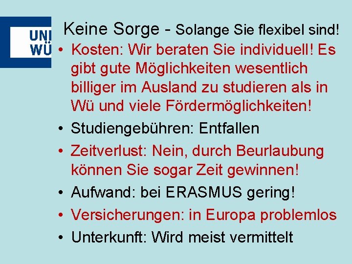 Keine Sorge - Solange Sie flexibel sind! • Kosten: Wir beraten Sie individuell! Es