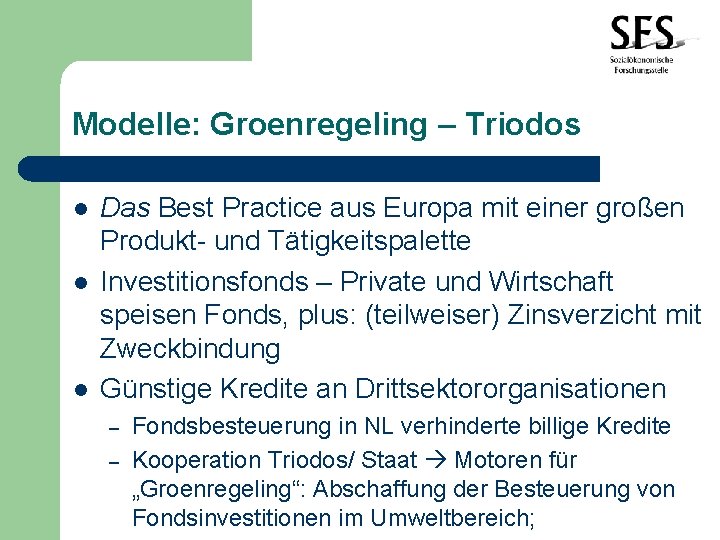 Modelle: Groenregeling – Triodos l l l Das Best Practice aus Europa mit einer