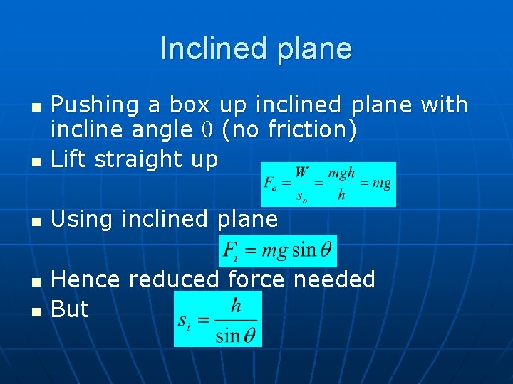 Inclined plane n Pushing a box up inclined plane with incline angle (no friction)