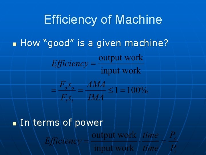 Efficiency of Machine n How “good” is a given machine? n In terms of