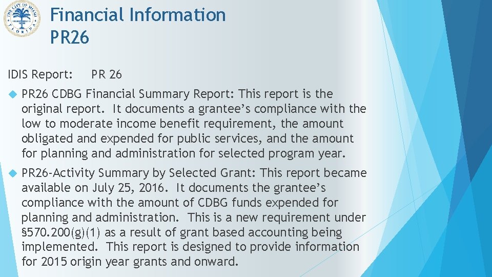 Financial Information PR 26 IDIS Report: PR 26 CDBG Financial Summary Report: This report