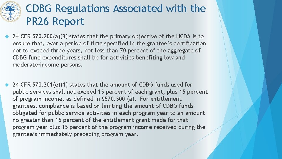 CDBG Regulations Associated with the PR 26 Report 24 CFR 570. 200(a)(3) states that