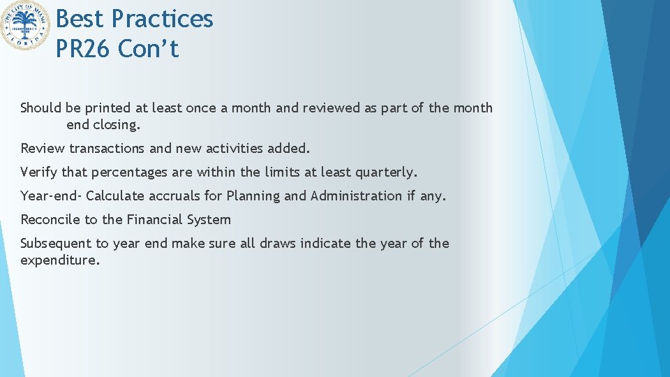 Best Practices PR 26 Con’t Should be printed at least once a month and