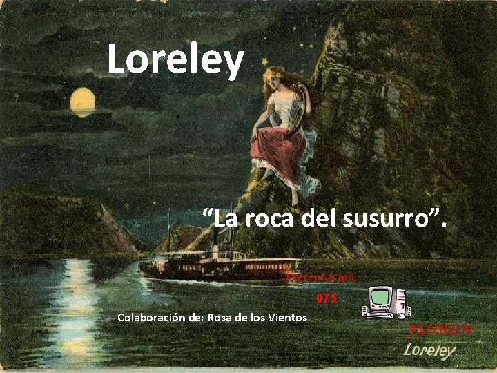 Loreley “La roca del susurro”. 075 Colaboración de: Rosa de los Vientos 