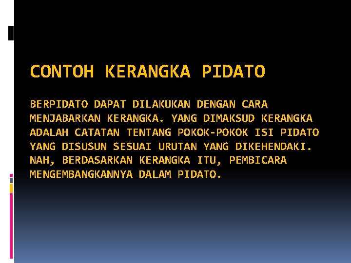 CONTOH KERANGKA PIDATO BERPIDATO DAPAT DILAKUKAN DENGAN CARA MENJABARKAN KERANGKA. YANG DIMAKSUD KERANGKA ADALAH