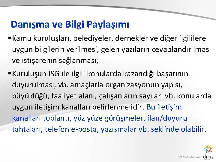 Danışma ve Bilgi Paylaşımı § Kamu kuruluşları, belediyeler, dernekler ve diğer ilgililere uygun bilgilerin