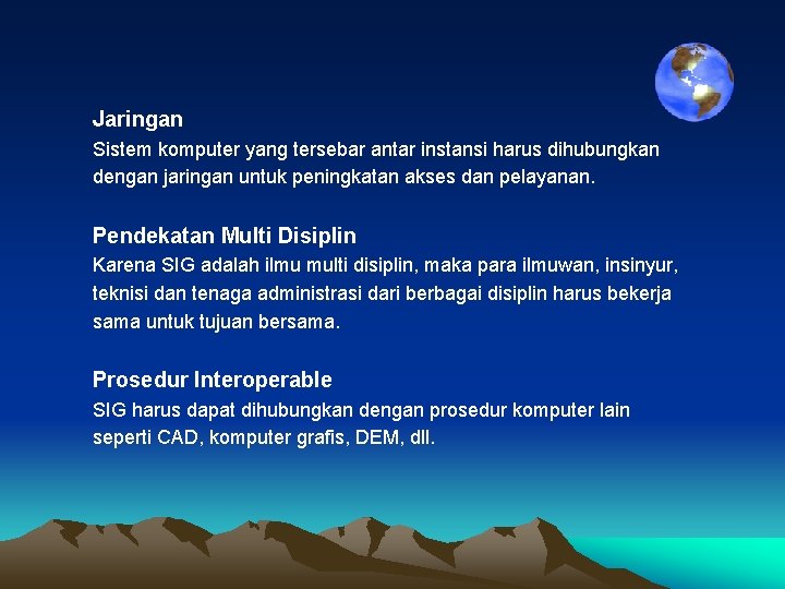 Jaringan Sistem komputer yang tersebar antar instansi harus dihubungkan dengan jaringan untuk peningkatan akses