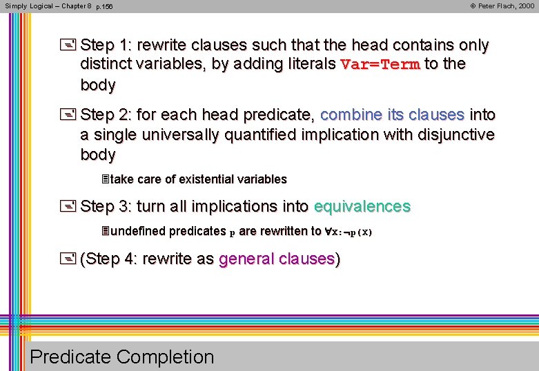 Simply Logical – Chapter 8 p. 156 © Peter Flach, 2000 + Step 1: