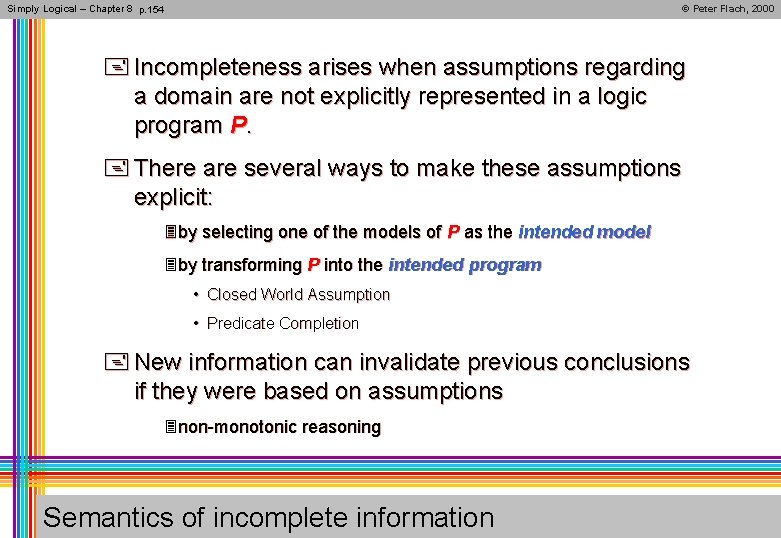 Simply Logical – Chapter 8 p. 154 © Peter Flach, 2000 + Incompleteness arises