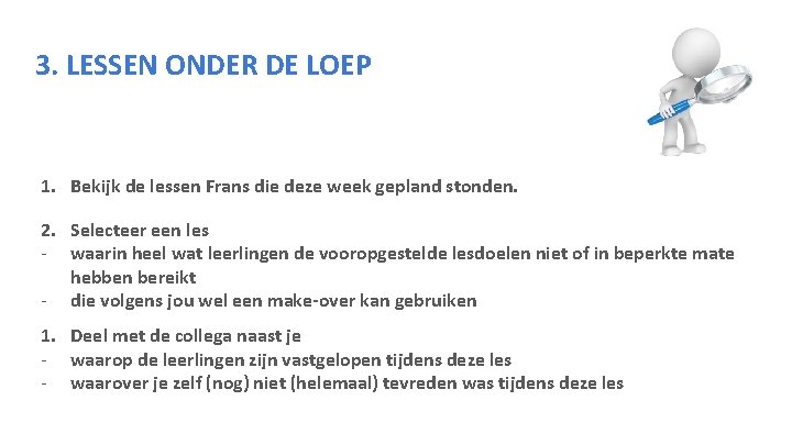 3. LESSEN ONDER DE LOEP 1. Bekijk de lessen Frans die deze week gepland