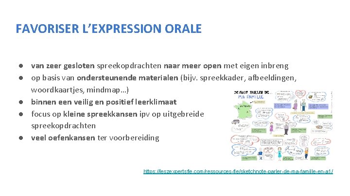 FAVORISER L’EXPRESSION ORALE ● van zeer gesloten spreekopdrachten naar meer open met eigen inbreng