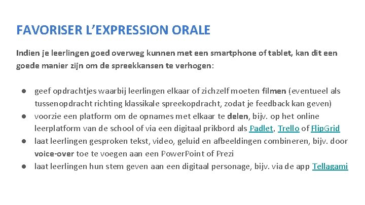 FAVORISER L’EXPRESSION ORALE Indien je leerlingen goed overweg kunnen met een smartphone of tablet,