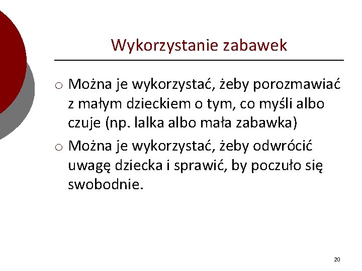 Wykorzystanie zabawek o Można je wykorzystać, żeby porozmawiać z małym dzieckiem o tym, co