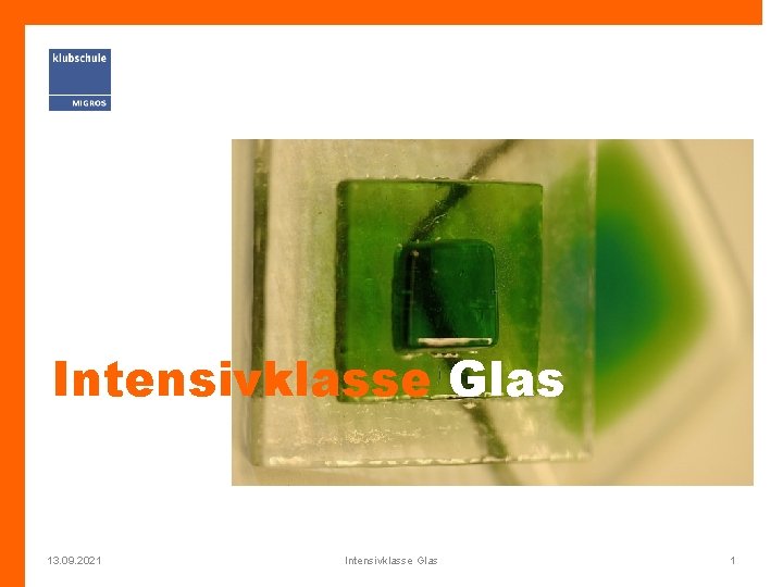 Intensivklasse Glas 13. 09. 2021 Intensivklasse Glas 1 