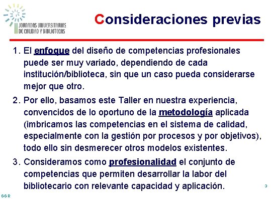 Consideraciones previas 1. El enfoque del diseño de competencias profesionales puede ser muy variado,