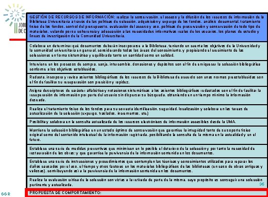 Competencias Técnicas GESTIÓN DE RECURSOS DE INFORMACIÓN: realizar la conservación, el acceso y la