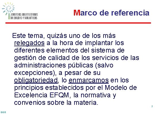 Marco de referencia Este tema, quizás uno de los más relegados a la hora