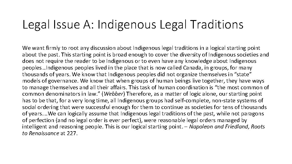 Legal Issue A: Indigenous Legal Traditions We want firmly to root any discussion about