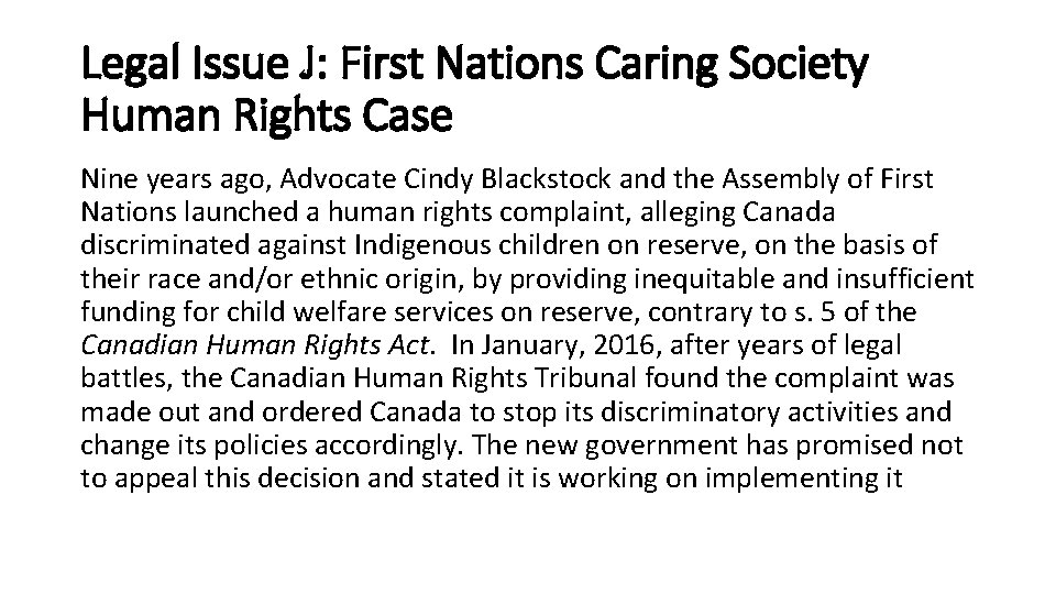 Legal Issue J: First Nations Caring Society Human Rights Case Nine years ago, Advocate