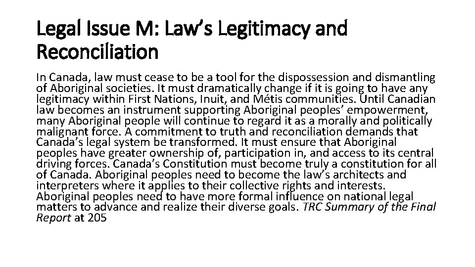 Legal Issue M: Law’s Legitimacy and Reconciliation In Canada, law must cease to be