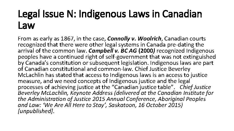 Legal Issue N: Indigenous Laws in Canadian Law From as early as 1867, in