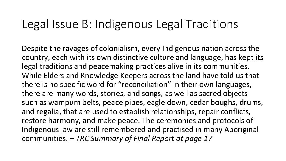 Legal Issue B: Indigenous Legal Traditions Despite the ravages of colonialism, every Indigenous nation