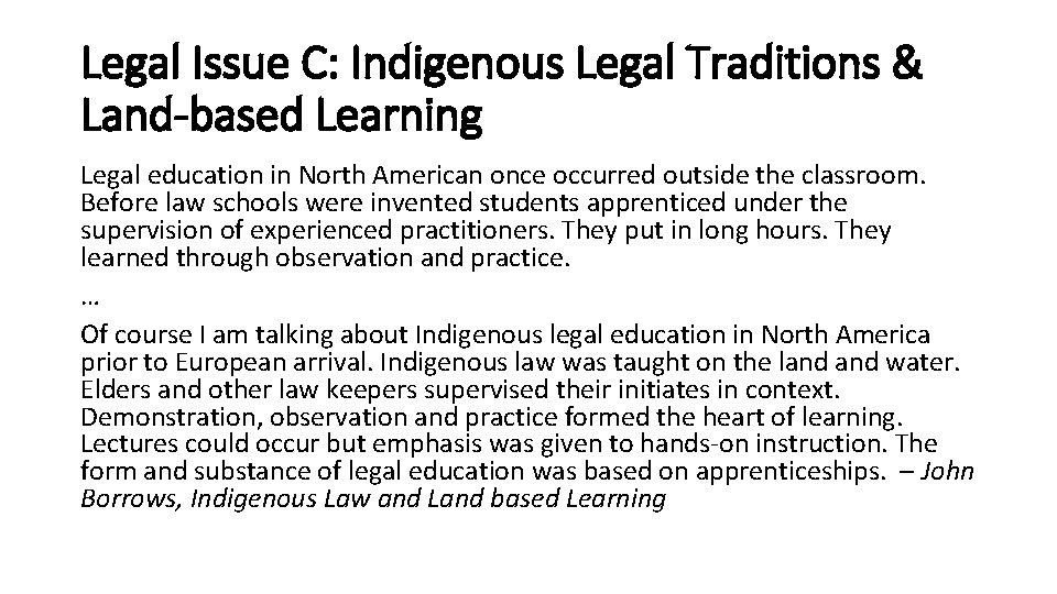 Legal Issue C: Indigenous Legal Traditions & Land-based Learning Legal education in North American