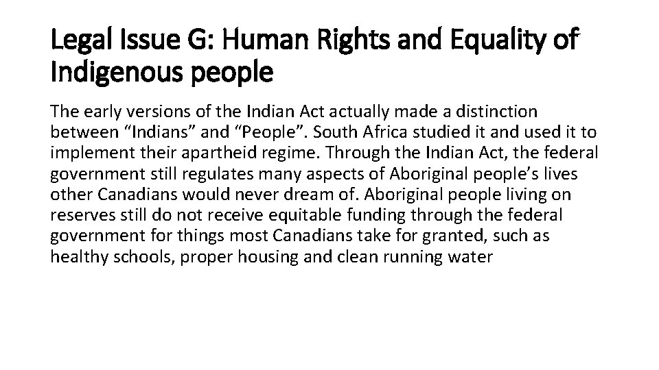 Legal Issue G: Human Rights and Equality of Indigenous people The early versions of