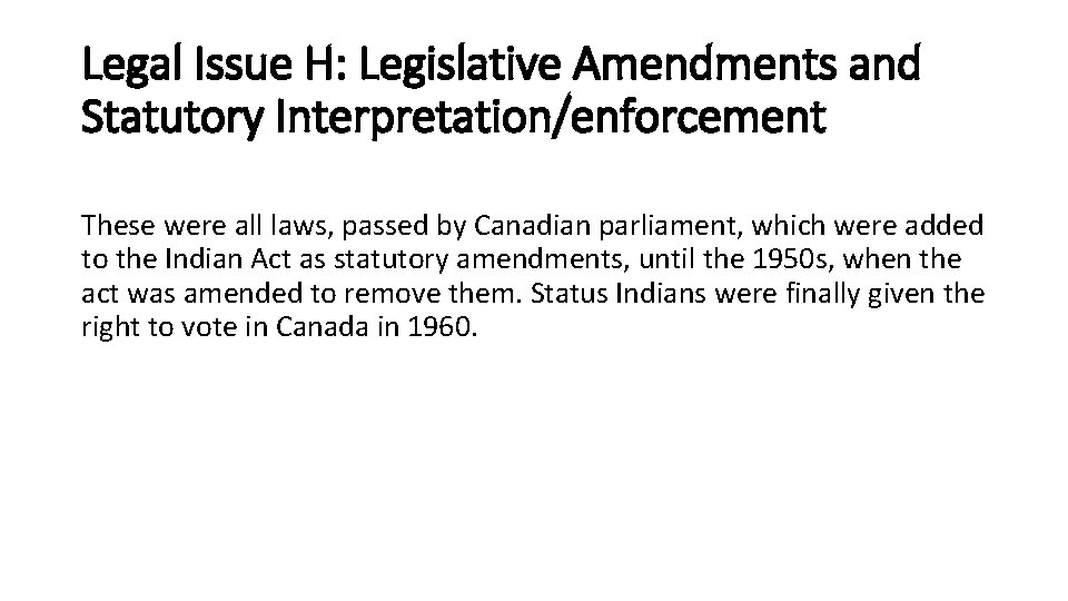 Legal Issue H: Legislative Amendments and Statutory Interpretation/enforcement These were all laws, passed by