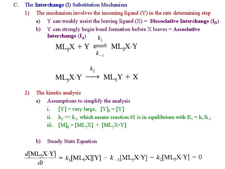 C. The Interchange (I) Substitution Mechanism 1) The mechanism involves the incoming ligand (Y)