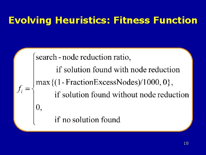 Evolving Heuristics: Fitness Function 18 