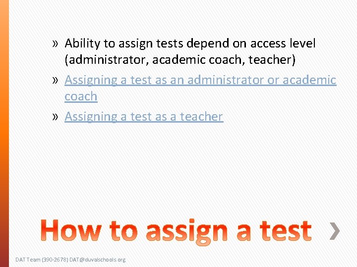 » Ability to assign tests depend on access level (administrator, academic coach, teacher) »