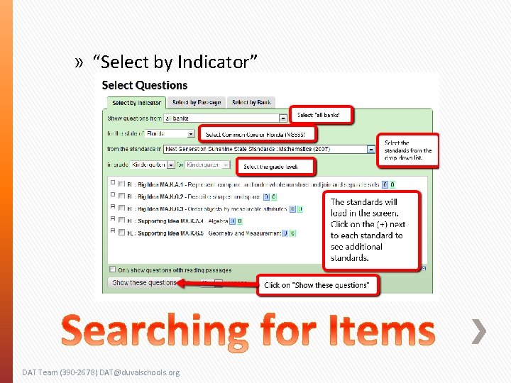 » “Select by Indicator” DAT Team (390 -2678) DAT@duvalschools. org 