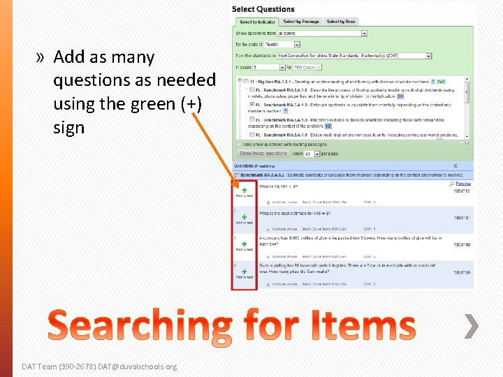 » Add as many questions as needed using the green (+) sign DAT Team