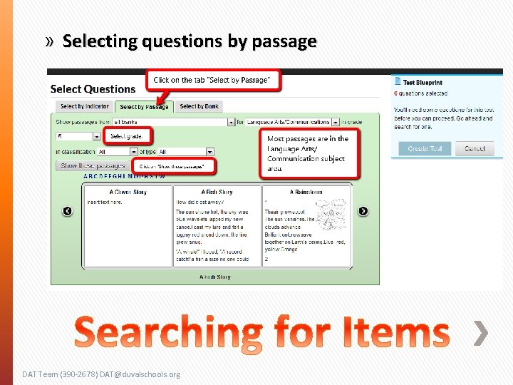 » Selecting questions by passage DAT Team (390 -2678) DAT@duvalschools. org 