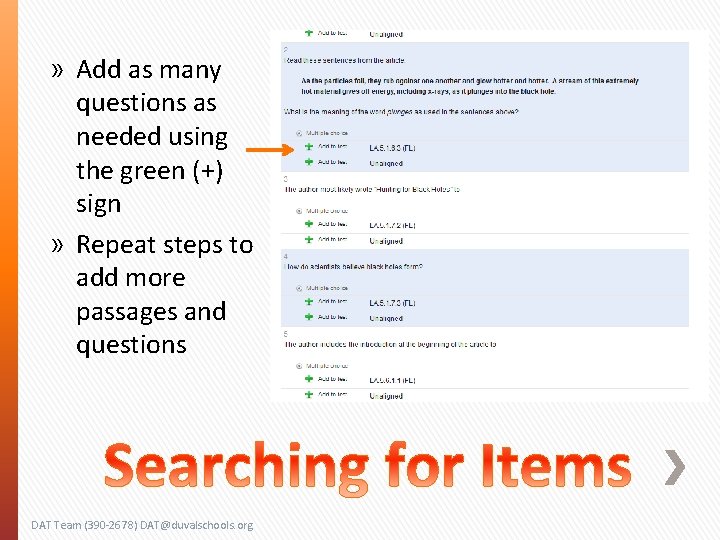 » Add as many questions as needed using the green (+) sign » Repeat