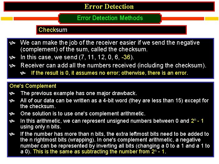 Error Detection Methods Checksum We can make the job of the receiver easier if