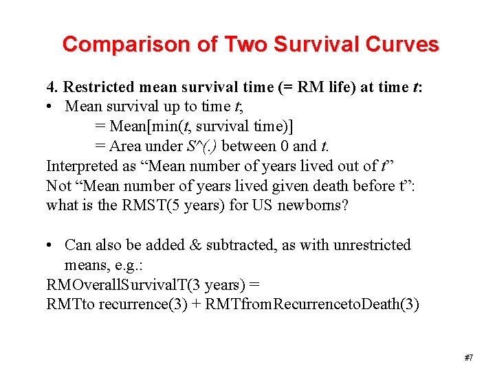 Comparison of Two Survival Curves 4. Restricted mean survival time (= RM life) at