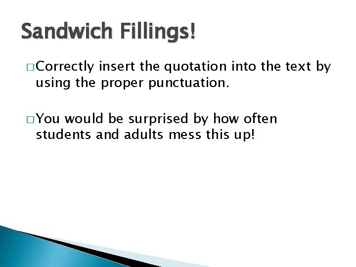 Sandwich Fillings! � Correctly insert the quotation into the text by using the proper