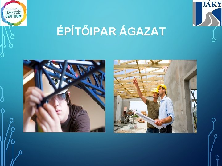 ÉPÍTŐIPAR ÁGAZAT 