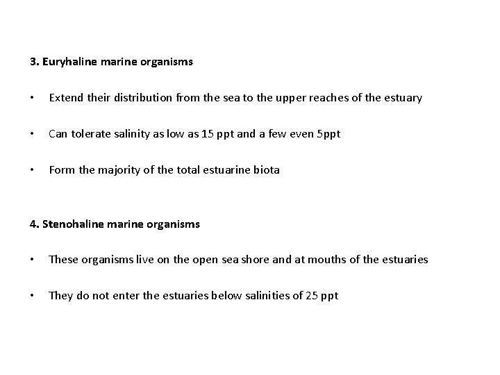 3. Euryhaline marine organisms • Extend their distribution from the sea to the upper