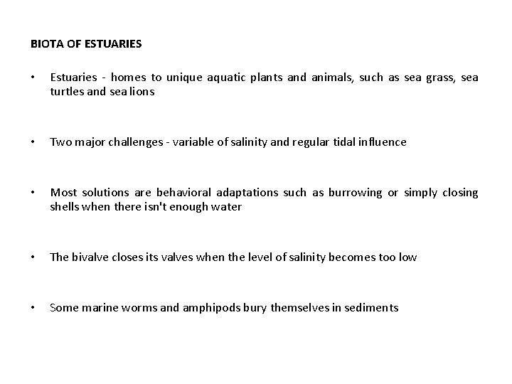 BIOTA OF ESTUARIES • Estuaries - homes to unique aquatic plants and animals, such