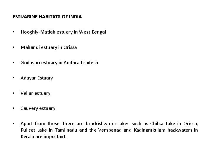 ESTUARINE HABITATS OF INDIA • Hooghly-Matlah estuary in West Bengal • Mahandi estuary in