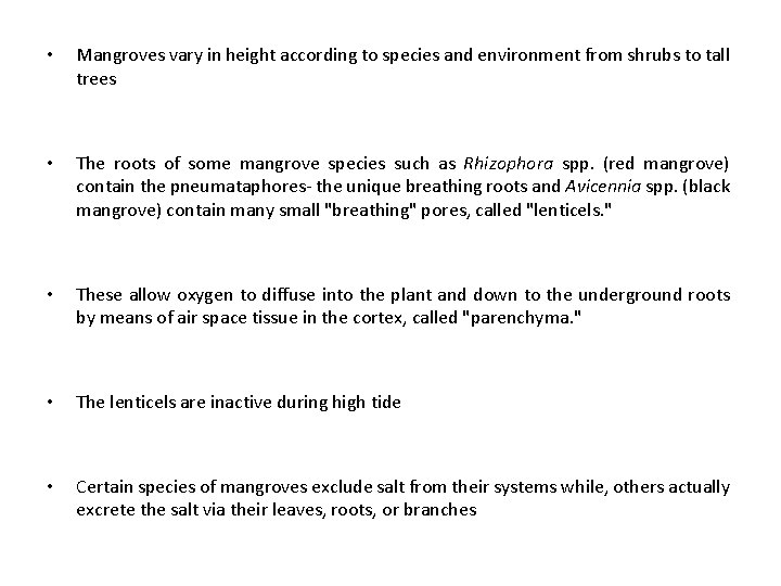  • Mangroves vary in height according to species and environment from shrubs to