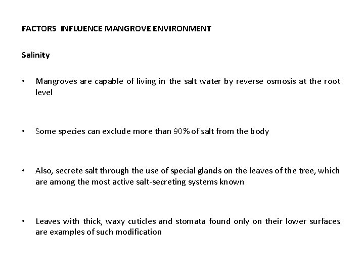 FACTORS INFLUENCE MANGROVE ENVIRONMENT Salinity • Mangroves are capable of living in the salt