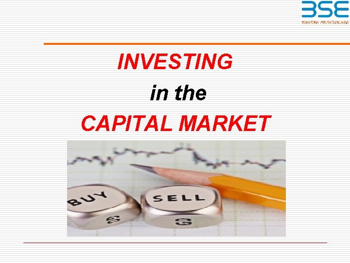 INVESTING in the CAPITAL MARKET 
