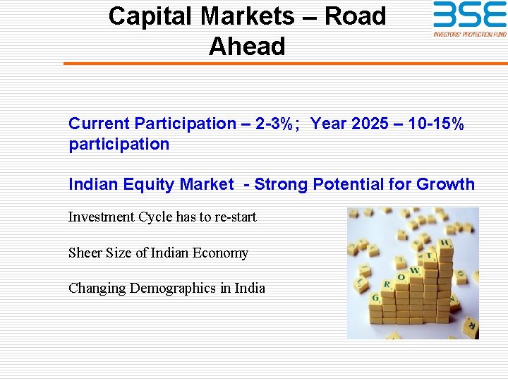 Capital Markets – Road Ahead Current Participation – 2 -3%; Year 2025 – 10