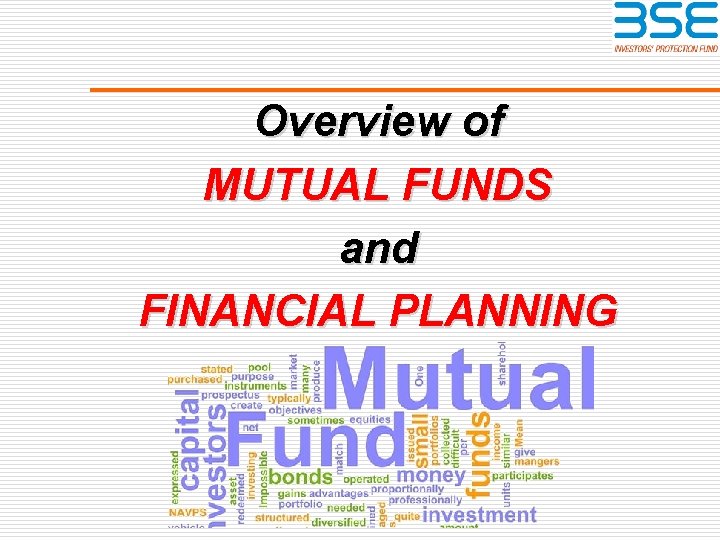 Overview of MUTUAL FUNDS and FINANCIAL PLANNING 